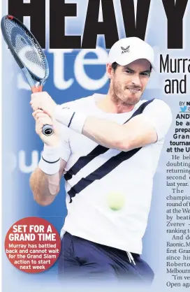  ??  ?? Murray has battled back and cannot wait for the Grand Slam action to start next week