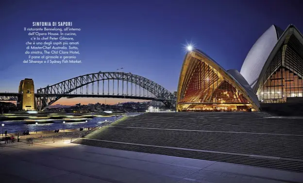  ??  ?? SINFONIA DI SAPORI Il ristorante Bennelong, all’interno dell’Opera House. In cucina, c’è lo chef Peter Gilmore, che è uno degli ospiti più amati di MasterChef Australia. Sotto, da sinistra, The Old Clare Hotel, il pane al girasole e geranio del...