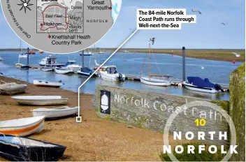  ??  ?? The 84-mile Norfolk Coast Path runs through Well-next-the-sea 10 NORTH NORFOLK