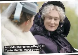  ??  ?? Amy March (Florence Pugh) et Tante March (Meryl Streep)