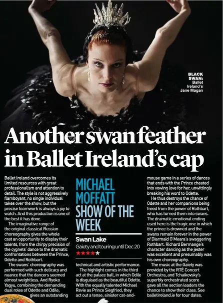  ??  ?? black swan:
Ballet Ireland’s Jane Magan