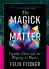  ?? ?? Felix Flicker’s book about mixing magic and science is out now