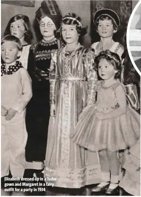  ?? ?? Elizabeth dressed up in a Tudor gown and Margaret in a fairy outfit for a party in 1934