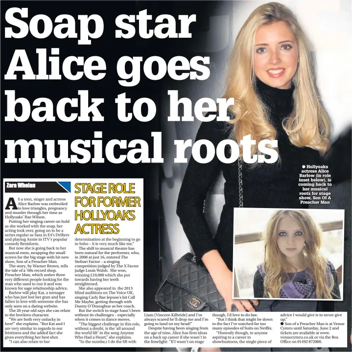  ??  ?? ● Hollyoaks actress Alice Barlow (in role inset below), is coming back to her musical roots for stage show, Son Of A Preacher Man