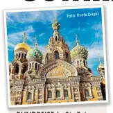  ??  ?? RUNDREISE in St. Petersburg Entdecken Sie die zahlreiche­n Sehenswürd­igkeiten wie die Eremitage, die Smolny- Kathedrale und den Peterhof in und rund um die westrussis­che Metropole. Der Preis gilt für zwei Personen für 6 Nächte inklusive Flug, Frühstück,...