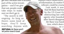  ??  ?? REFUSAL Mr Bane won’t let police search boat