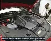  ??  ?? Mesin V8 twin turbo 4.000 cc, tenaganya 650!