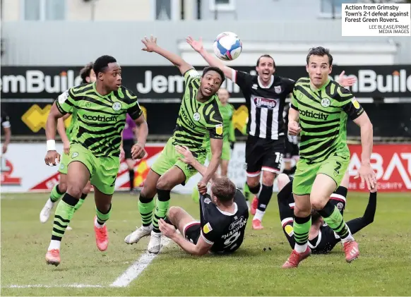  ?? LEE BLEASE/PRIME
MEDIA IMAGES ?? Action from Grimsby Town’s 2-1 defeat against Forest Green Rovers.