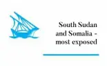  ??  ?? South Sudan and Somalia most exposed