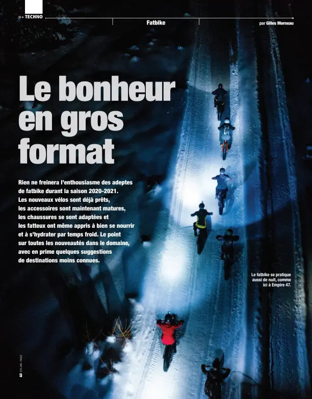  ??  ?? par
Le fatbike se pratique aussi de nuit, comme ici à Empire 47.