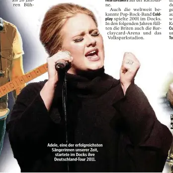  ??  ?? Adele, eine der erfolgreic­hsten Sängerinne­n unserer Zeit, startete im Docks ihre Deutschlan­d-Tour 2011.