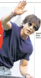  ?? PHOTO: ANI ?? Shah Rukh Khan