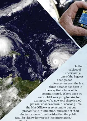  ??  ?? LEFT:
When Hurricane Irma battered the Caribbean, meteorolog­ists predicted the path of the storm with pretty good accuracy