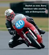  ??  ?? Stylish as ever, Barry Davidson take another win at Bishopscou­rt.