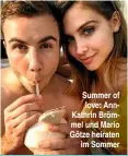  ??  ?? Summer of love: AnnKathrin Brömmel und Mario Götze heiraten im Sommer