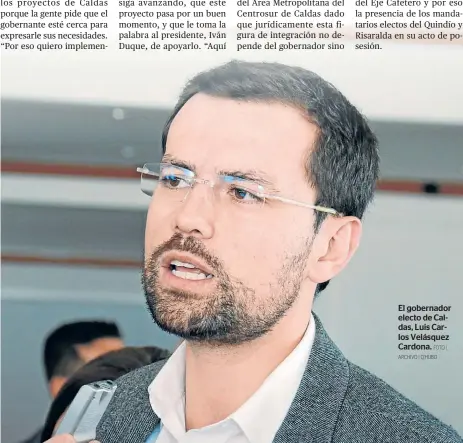  ?? FOTO | ARCHIVO | Q’HUBO ?? El gobernador electo de Caldas, Luis Carlos Velásquez Cardona.