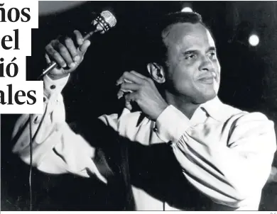  ?? D. S. ?? Belafonte fue el primer artista que vendió más de un millón de copias de un disco gracias al álbum ‘Calypso’.