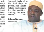  ?? Pictures / AP ?? Adama Barrow.