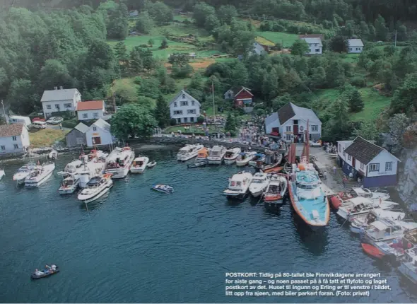  ??  ?? POSTKORT: Tidlig på 80-tallet ble Finnvikdag­ene arrangert for siste gang – og noen passet på å få tatt et flyfoto og laget postkort av det. Huset til Ingunn og Erling er til venstre i bildet, litt opp fra sjøen, med biler parkert foran. (Foto: privat)