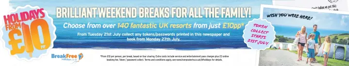  ??  ?? From Tuesday 21st July collect any tokens/passwords printed in this newspaper and book from Monday 27th July.