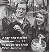  ??  ?? Andy and Martha were wed for 29 years before their 1990 divorce