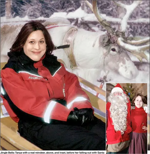  ??  ?? Jingle Bells: Tanya with a real reindeer, above, and inset, before her falling- out with Santa