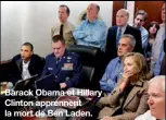  ??  ?? Barack Obama et Hillary Clinton apprennent la mort de Ben Laden.