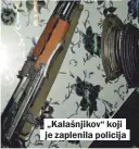  ??  ?? „Kalašnjiko­v“koji je zaplenila policija