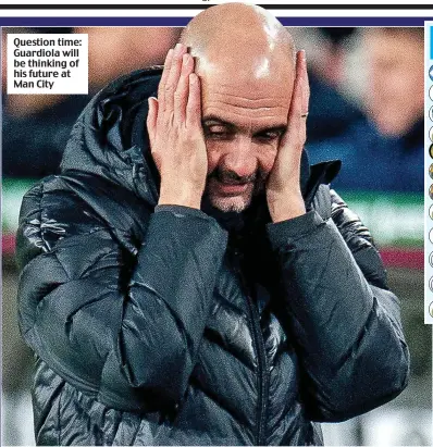  ??  ?? Question time: Guardiola will be thinking of his future at Man City