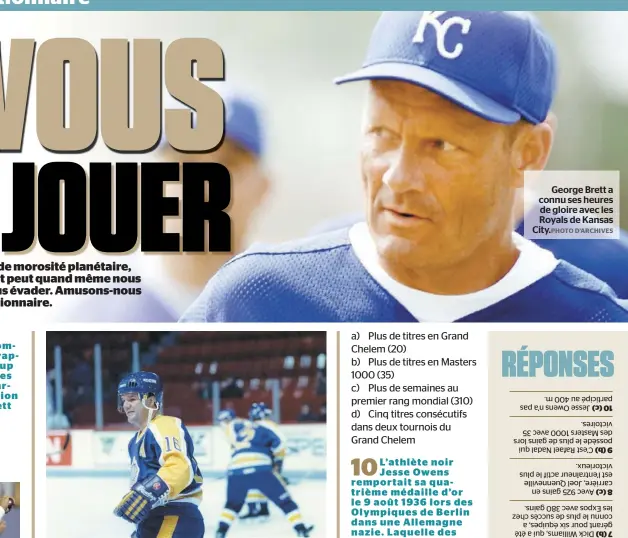  ?? D’ARCHIVES ?? George Brett a connu ses heures de gloire avec les Royals de Kansas City.PHOTO