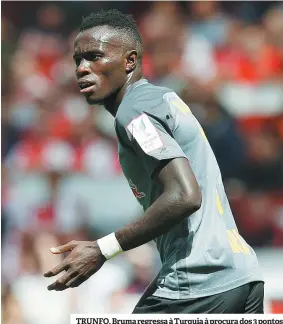  ??  ?? TRUNFO. Bruma regressa à Turquia à procura dos 3 pontos