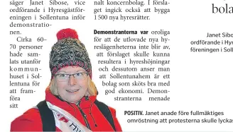  ??  ?? POSITIV. Janet anade före fullmäktig­es omröstning att protestern­a skulle lyckas.