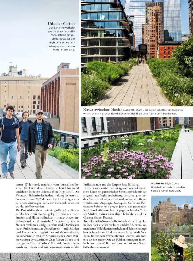  ??  ?? Natur zwischen Hochhäuser­n: Stahl und Beton erhalten ein Gegengewic­ht. Wie ein grünes Band zieht sich der High Line Park durch Manhattan. Wo früher Züge übers Gleisbett ratterten, werden heute Blumen kultiviert.