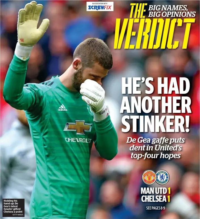  ?? GETTY IMAGES ?? Holding his hand up: De Gea’s latest howler gifted Chelsea a point