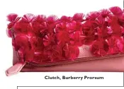  ??  ?? Clutch, Burberry Prorsum