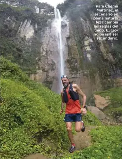  ??  ?? Para Chema Martínez, el escenario en plena naturaleza cambia las reglas del juego. El crono pasa a ser secundario.