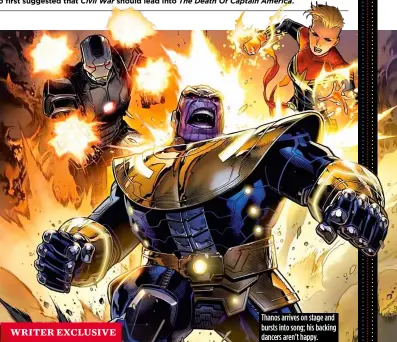  ??  ?? Thanos arrives on stage and bursts into song; his backing dancers aren’t happy.