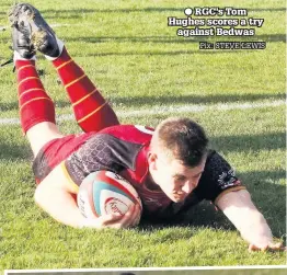  ?? RGC’s Tom Hughes scores a try against Bedwas Pix: STEVE LEWIS ??