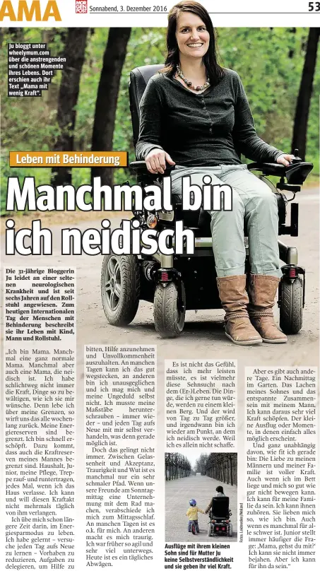  ??  ?? Ju bloggt unter wheelymum.com über die anstrengen­den und schönen Momente ihres Lebens. Dort erschien auch ihr Text „Mama mit wenig Kraft“.