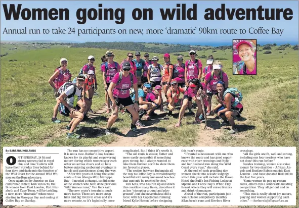  ?? Picture: SUPPLIED ?? DARING DASH: Last year's Wild Women on the Run participan­ts ran from Glengariff to Mazeppa Bay. The sixth rendition of the run starts this week and will feature a new route along a further north-east stretch of the Wild Coast and will once again be led...