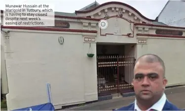  ??  ?? Munawar Hussain at the Marigold in Tutbury, which is having to stay closed despite next week’s easing of restrictio­ns.