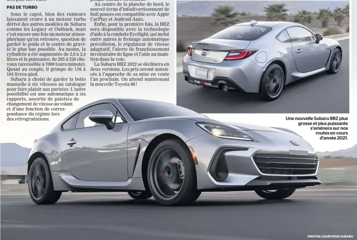  ?? PHOTOS COURTOISIE SUBARU ?? Une nouvelle Subaru BRZ plus grosse et plus puissante s’amènera sur nos routes en cours d’année 2021.