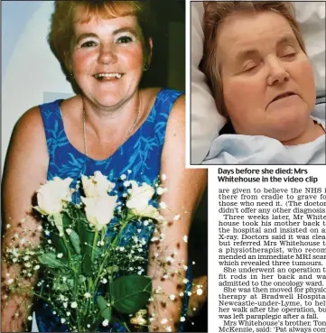  ??  ?? Sent home: Patricia Whitehouse on her 50th birthday Days before she died: Mrs Whitehouse in the video clip