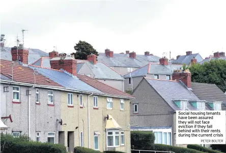  ?? PETER BOLTER ?? Social housing tenants have been assured they will not face eviction if they fall behind with their rents during the current crisis