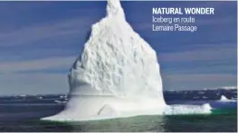  ??  ?? natural wonder Iceberg en route Lemaire Passage