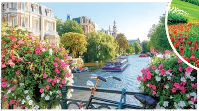  ??  ?? Heavenly Holland: Cruise on Amsterdam’s charming canals and visit the stunning Keukenhof, inset