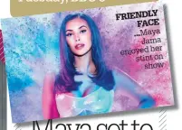  ??  ?? FRIENDLY FACE ... Maya Jama enjoyed her stint on show