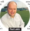  ??  ?? Paul Lakin