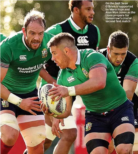  ??  ?? On the ball: Sean O’Brien is supported by Maro Itoje and Alun Wyn Jones as the Lions prepare for tomorrow’s crucial second Test match