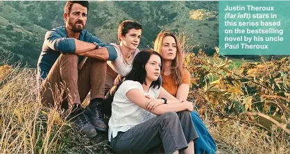  ??  ?? Justin Theroux
( far left) stars in this series based on the bestsellin­g novel by his uncle Paul Theroux